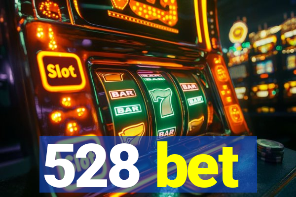 528 bet